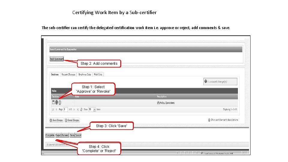 Certifying Work Item by a Sub-certifier The sub-certifier can certify the delegated certification work Certifying Work Item by a Sub-certifier The sub-certifier can certify the delegated certification work
