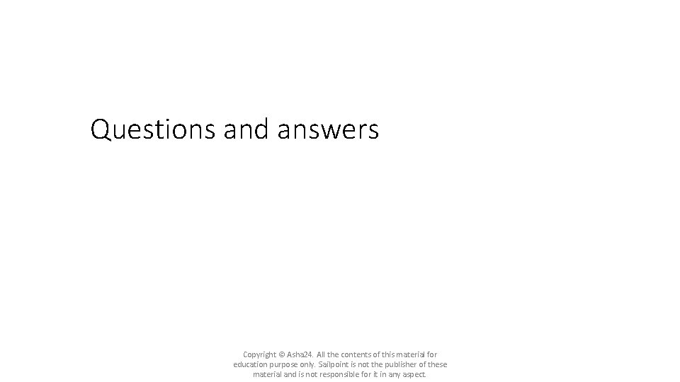 Questions and answers Copyright © Asha 24. All the contents of this material for Questions and answers Copyright © Asha 24. All the contents of this material for