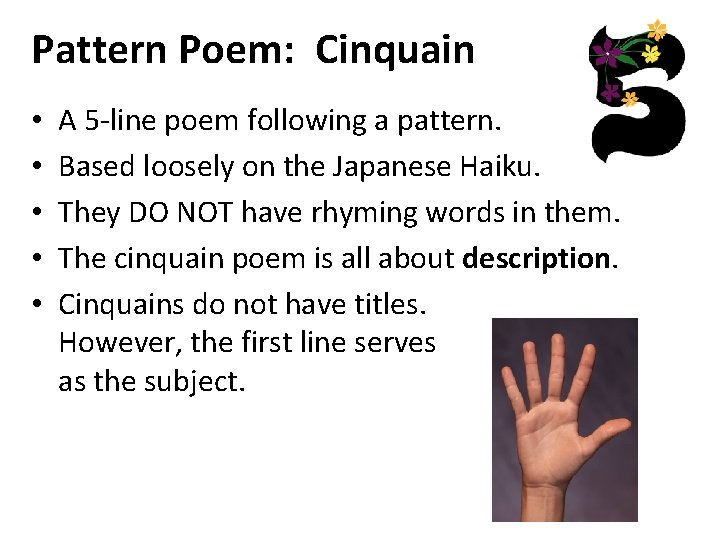 Pattern Poem: Cinquain • • • A 5 -line poem following a pattern. Based