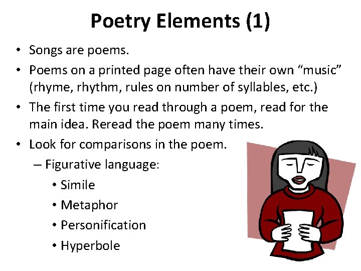 Poetry Elements (1) • Songs are poems. • Poems on a printed page often