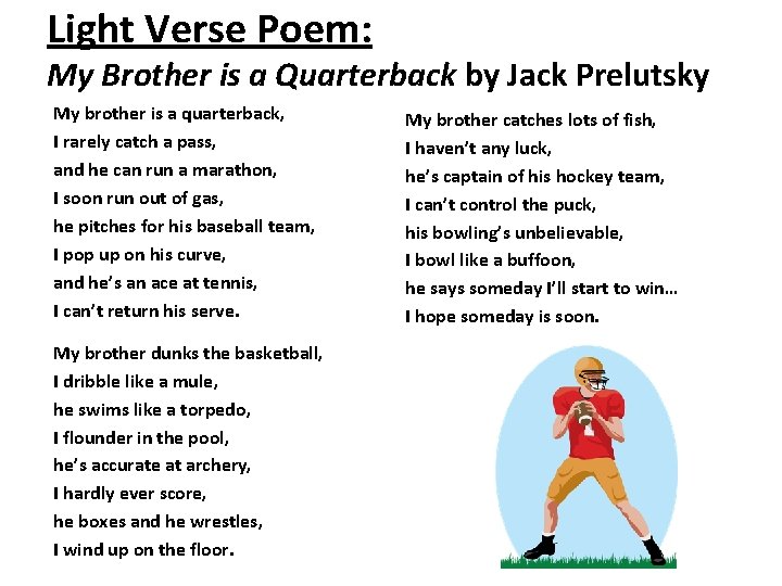 Light Verse Poem: My Brother is a Quarterback by Jack Prelutsky My brother is