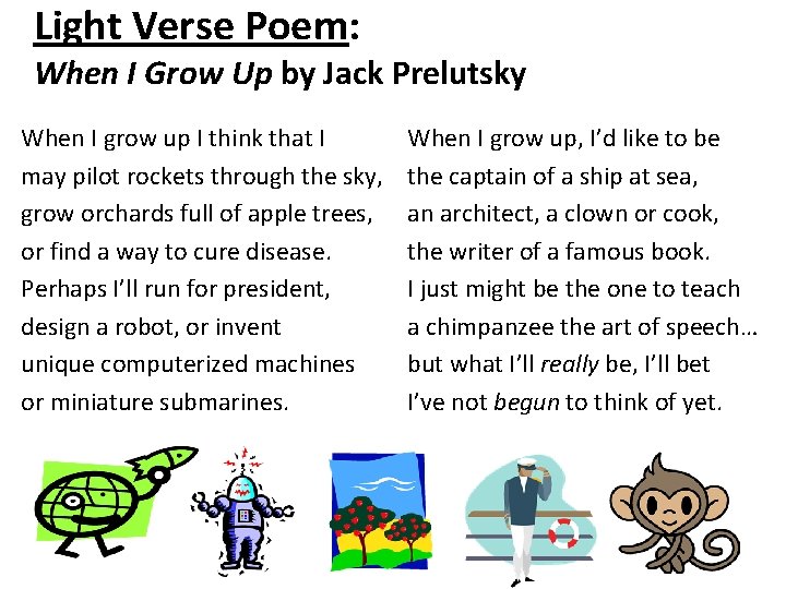 Light Verse Poem: When I Grow Up by Jack Prelutsky When I grow up