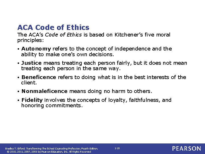 ACA Code of Ethics The ACA’s Code of Ethics is based on Kitchener’s five