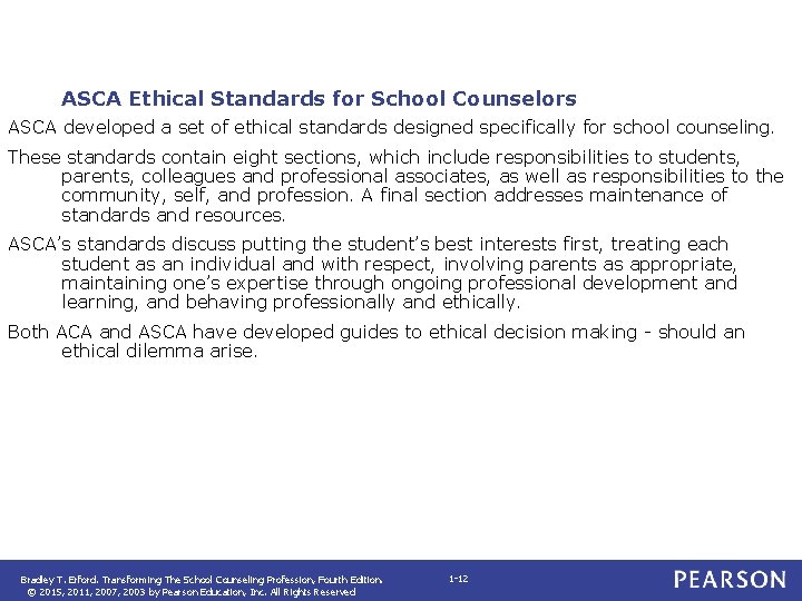 ASCA Ethical Standards for School Counselors ASCA developed a set of ethical standards designed