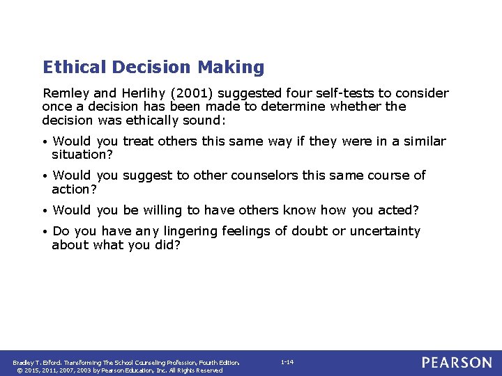 Ethical Decision Making Remley and Herlihy (2001) suggested four self-tests to consider once a