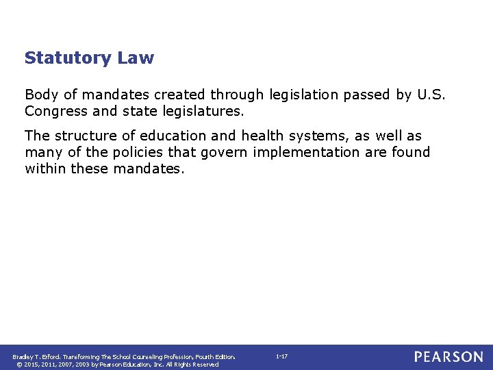 Statutory Law Body of mandates created through legislation passed by U. S. Congress and