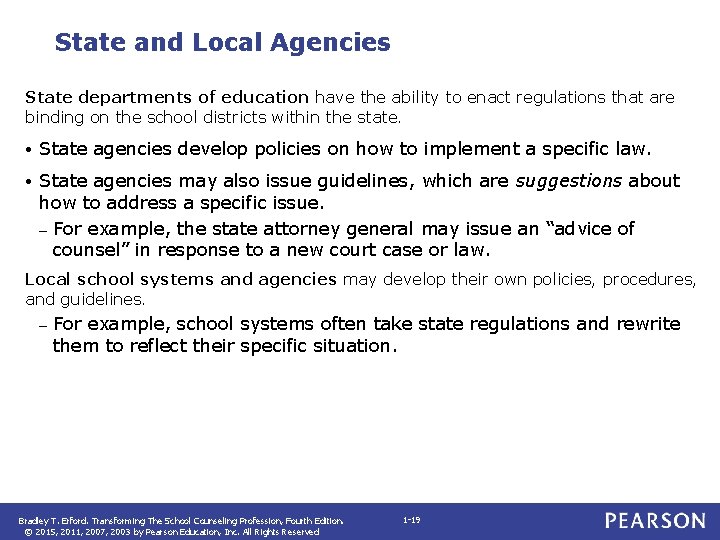 State and Local Agencies State departments of education have the ability to enact regulations