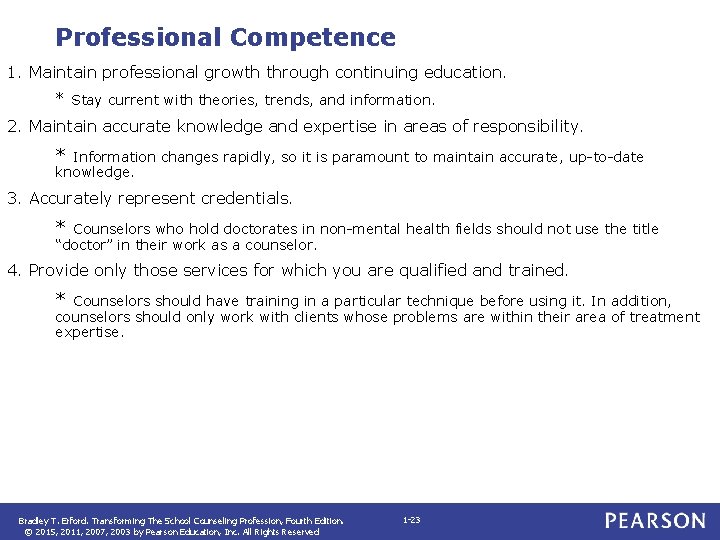 Professional Competence 1. Maintain professional growth through continuing education. * Stay current with theories,