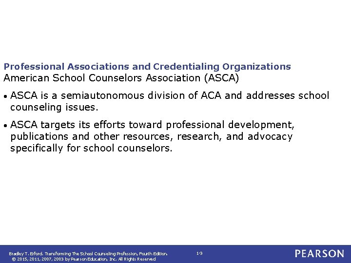 Professional Associations and Credentialing Organizations American School Counselors Association (ASCA) • ASCA is a