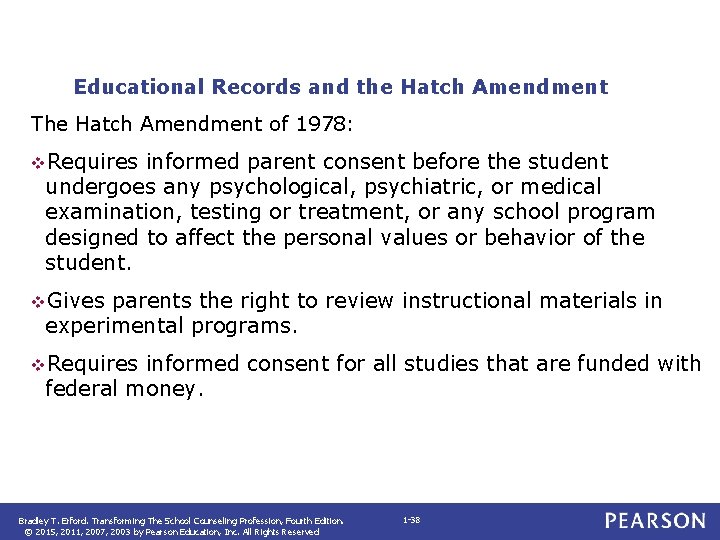Educational Records and the Hatch Amendment The Hatch Amendment of 1978: v. Requires informed
