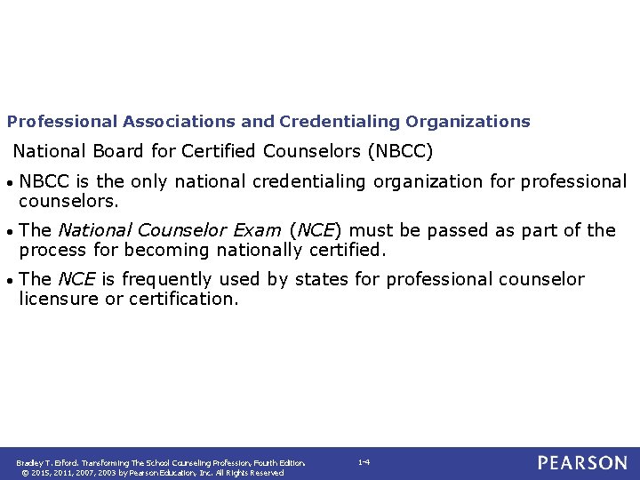 Professional Associations and Credentialing Organizations National Board for Certified Counselors (NBCC) • NBCC is