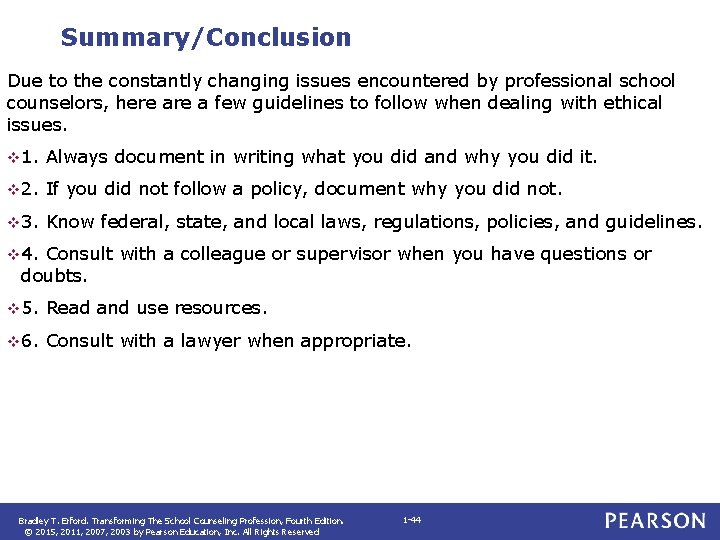 Summary/Conclusion Due to the constantly changing issues encountered by professional school counselors, here a