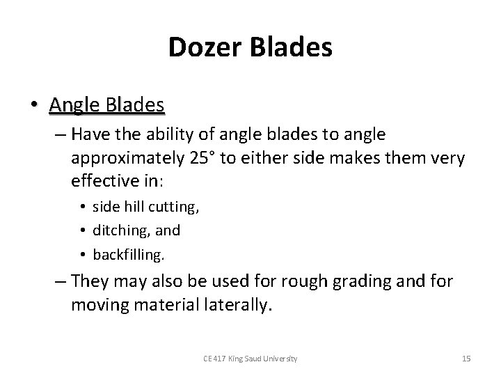 Dozer Blades • Angle Blades – Have the ability of angle blades to angle