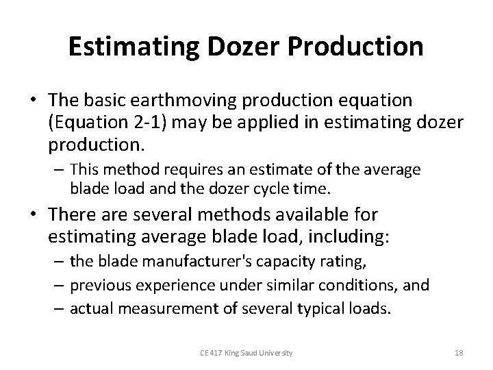 Estimating Dozer Production • The basic earthmoving production equation (Equation 2 -1) may be