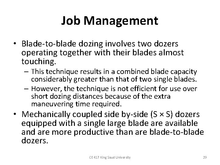 Job Management • Blade-to-blade dozing involves two dozers operating together with their blades almost