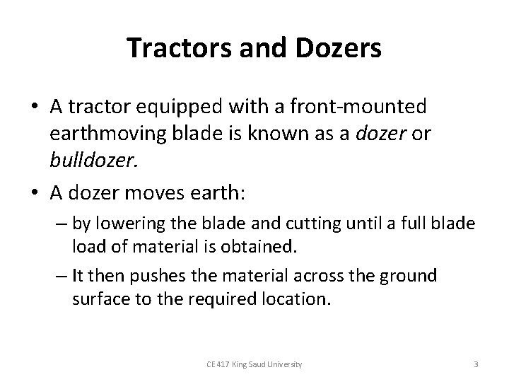 Tractors and Dozers • A tractor equipped with a front-mounted earthmoving blade is known