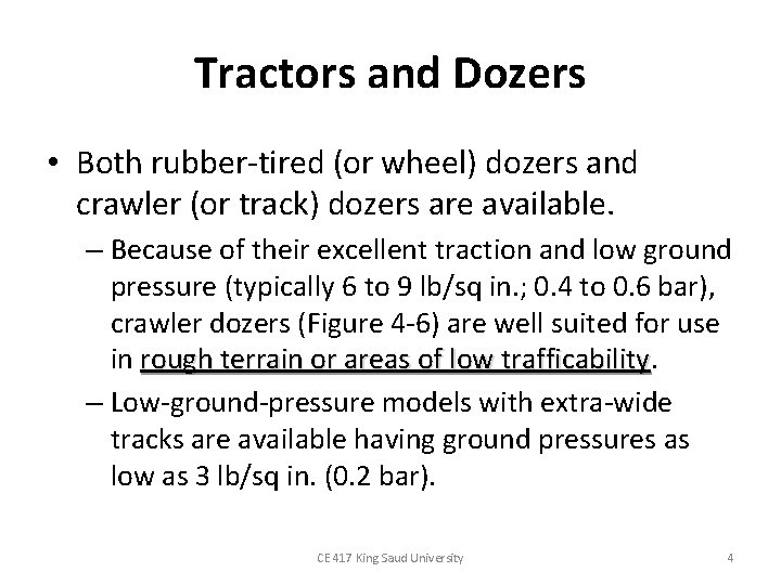 Tractors and Dozers • Both rubber-tired (or wheel) dozers and crawler (or track) dozers