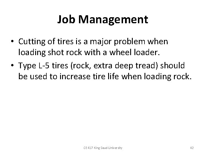 Job Management • Cutting of tires is a major problem when loading shot rock