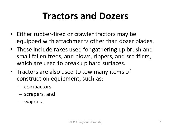 Tractors and Dozers • Either rubber-tired or crawler tractors may be equipped with attachments