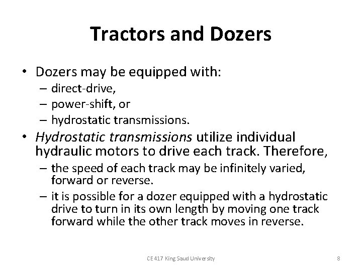 Tractors and Dozers • Dozers may be equipped with: – direct-drive, – power-shift, or