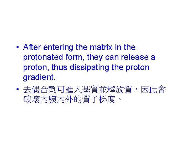  • After entering the matrix in the protonated form, they can release a