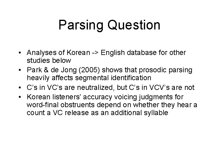 Parsing Question • Analyses of Korean -> English database for other studies below •