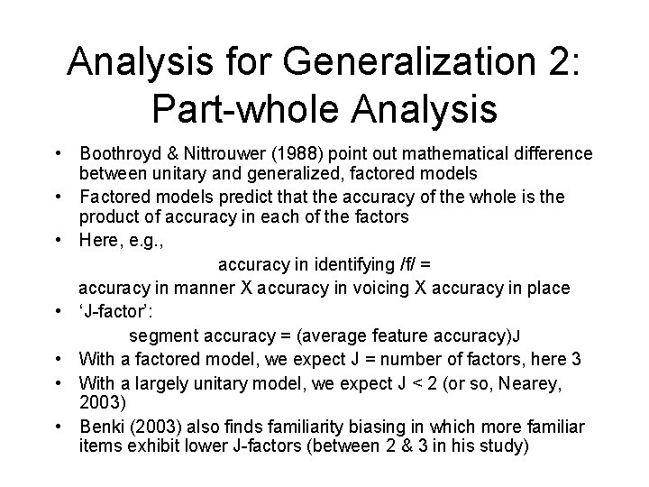 Analysis for Generalization 2: Part-whole Analysis • Boothroyd & Nittrouwer (1988) point out mathematical