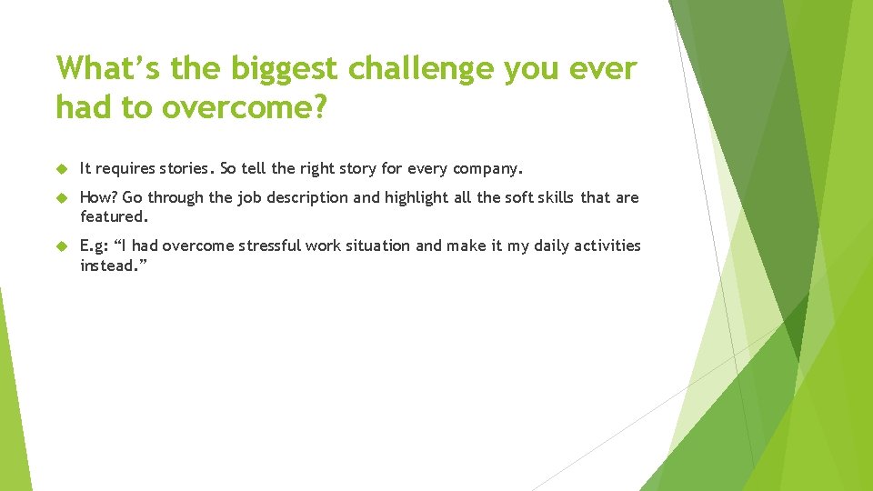 What’s the biggest challenge you ever had to overcome? It requires stories. So tell