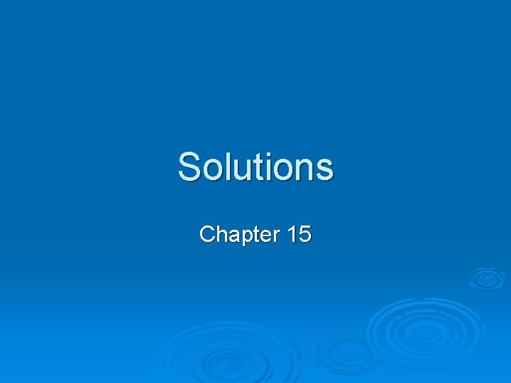 Solutions Chapter 15 