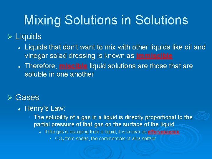 Mixing Solutions in Solutions Ø Liquids l l Ø Liquids that don’t want to