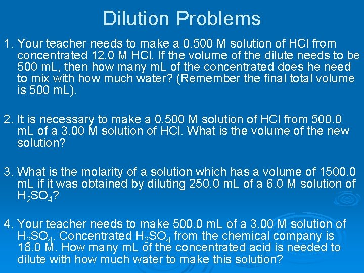 Dilution Problems 1. Your teacher needs to make a 0. 500 M solution of