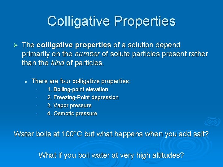 Colligative Properties Ø The colligative properties of a solution depend primarily on the number