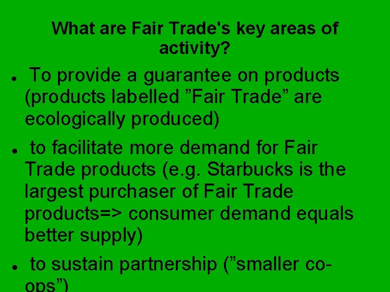 What are Fair Trade's key areas of activity? To provide a guarantee on products