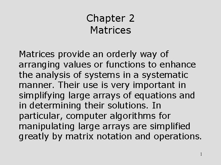 Chapter 2 Matrices provide an orderly way of arranging values or functions to enhance