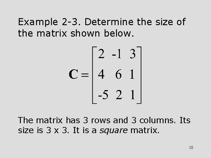 Example 2 -3. Determine the size of the matrix shown below. The matrix has