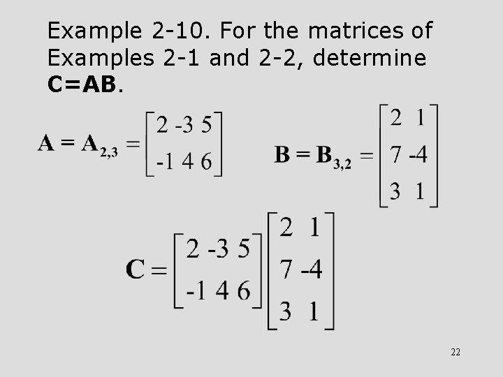 Example 2 -10. For the matrices of Examples 2 -1 and 2 -2, determine