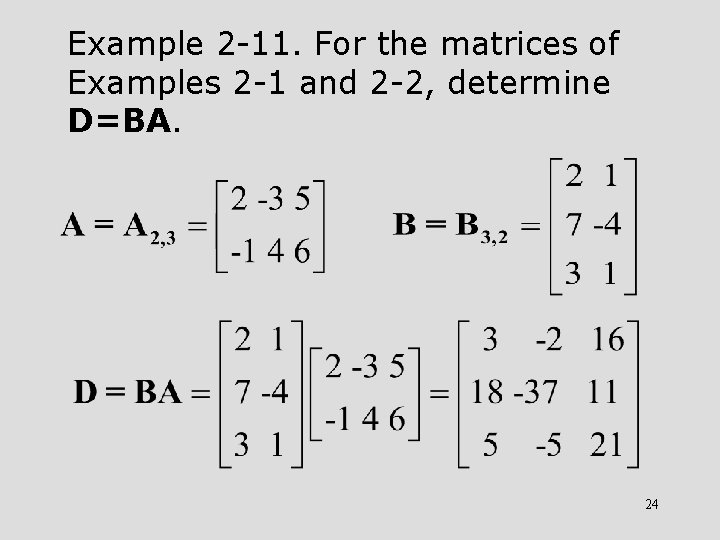 Example 2 -11. For the matrices of Examples 2 -1 and 2 -2, determine