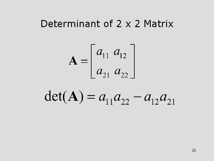 Determinant of 2 x 2 Matrix 26 