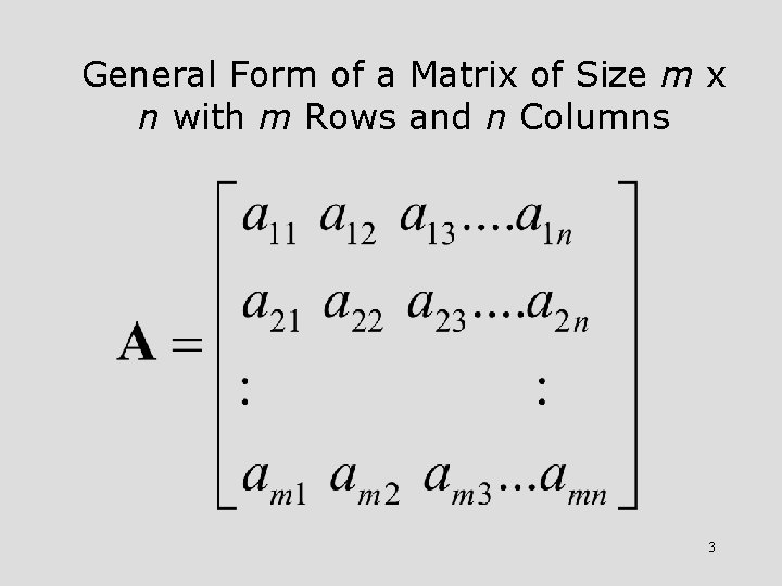 General Form of a Matrix of Size m x n with m Rows and