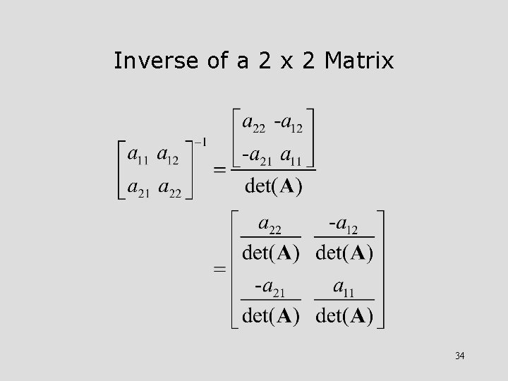 Inverse of a 2 x 2 Matrix 34 