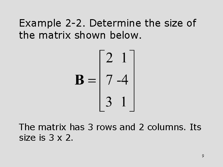 Example 2 -2. Determine the size of the matrix shown below. The matrix has