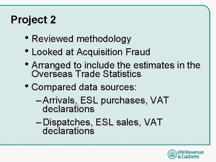 Project 2 • Reviewed methodology • Looked at Acquisition Fraud • Arranged to include Project 2 • Reviewed methodology • Looked at Acquisition Fraud • Arranged to include