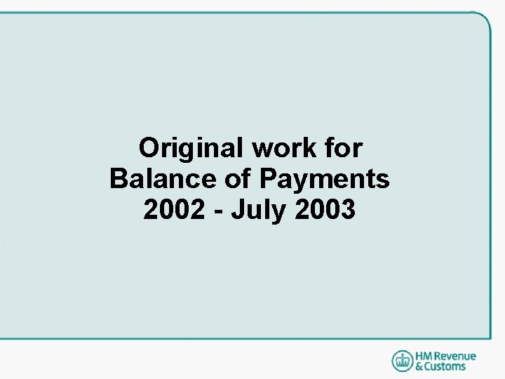 Original work for Balance of Payments 2002 - July 2003 Original work for Balance of Payments 2002 - July 2003