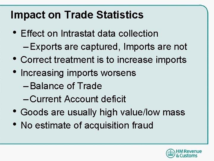 Impact on Trade Statistics • Effect on Intrastat data collection • • – Exports Impact on Trade Statistics • Effect on Intrastat data collection • • – Exports