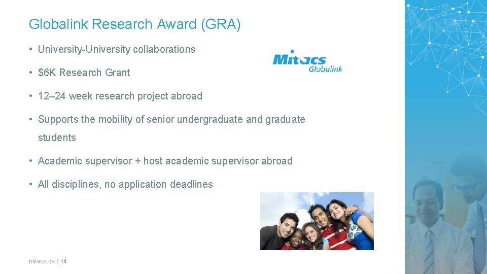 Globalink Research Award (GRA) • University-University collaborations • $6 K Research Grant • 12– Globalink Research Award (GRA) • University-University collaborations • $6 K Research Grant • 12–