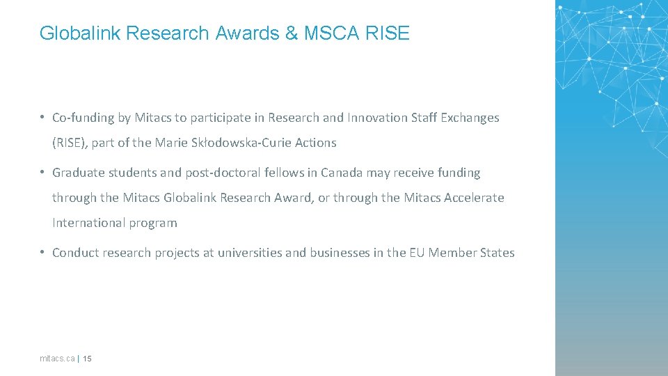 Globalink Research Awards & MSCA RISE • Co-funding by Mitacs to participate in Research Globalink Research Awards & MSCA RISE • Co-funding by Mitacs to participate in Research