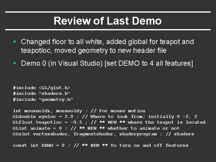 Review of Last Demo § Changed floor to all white, added global for teapot Review of Last Demo § Changed floor to all white, added global for teapot