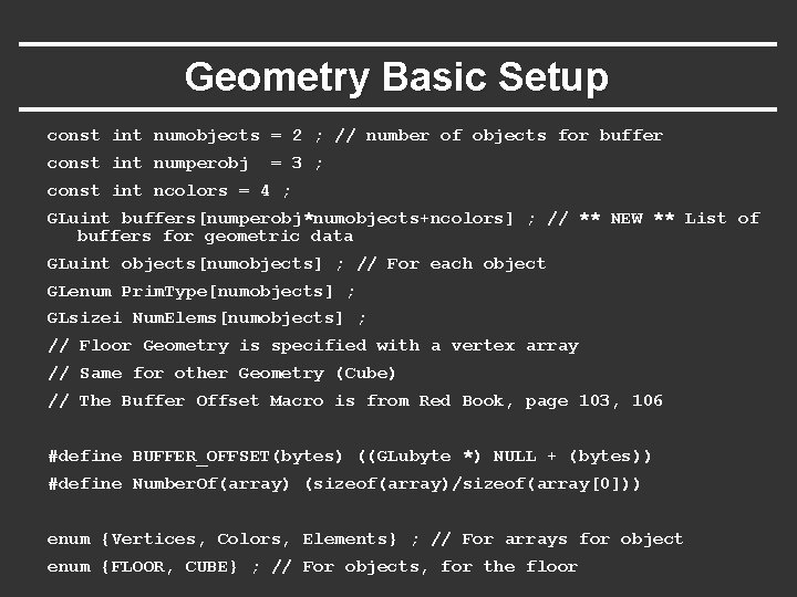 Geometry Basic Setup const int numobjects = 2 ; // number of objects for Geometry Basic Setup const int numobjects = 2 ; // number of objects for