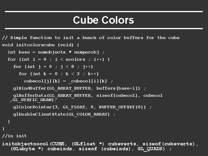 Cube Colors // Simple function to init a bunch of color buffers for the Cube Colors // Simple function to init a bunch of color buffers for the