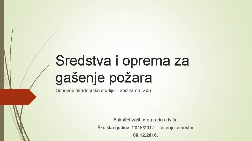 Sredstva i oprema za gašenje požara Osnovne akademske studije – zaštita na radu Fakultet